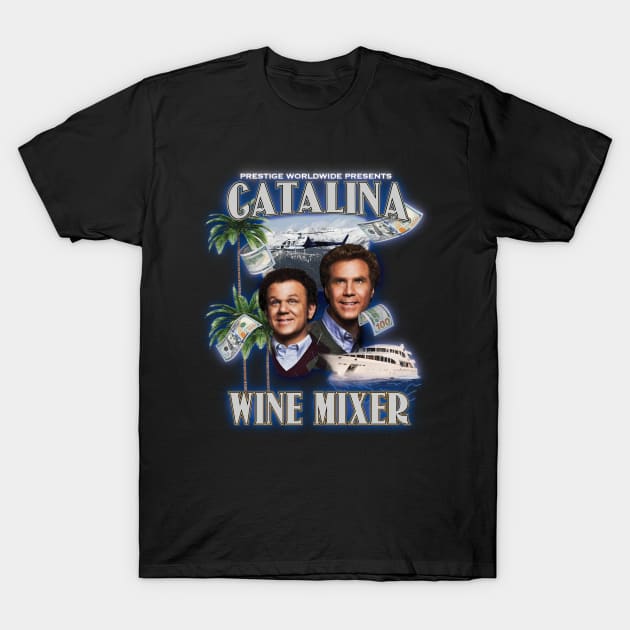 Step brothers Catalina wine mixer tee T-Shirt by ColeBsTees